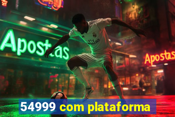 54999 com plataforma